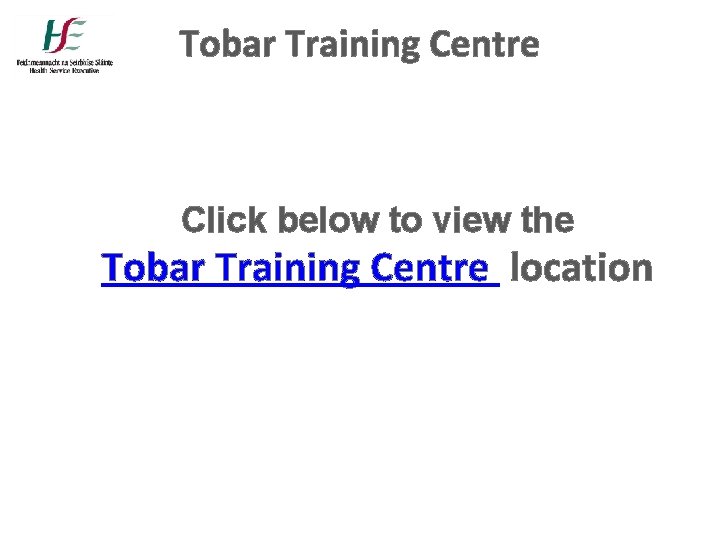 Tobar Training Centre Click below to view the Tobar Training Centre location Tobar Training Centre Click below to view the Tobar Training Centre location
