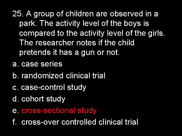 25. A group of children are observed in a park. The activity level of