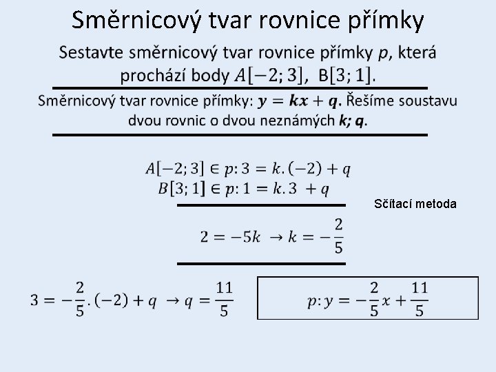 Směrnicový tvar rovnice přímky • Sčítací metoda 