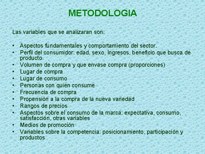 METODOLOGIA Las variables que se analizaran son: • Aspectos fundamentales y comportamiento del sector.