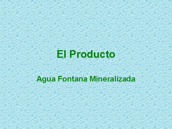 El Producto Agua Fontana Mineralizada 