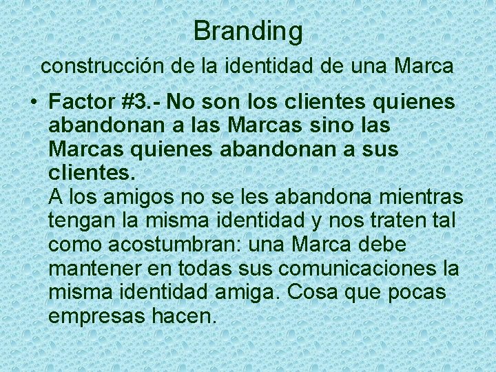 Branding construcción de la identidad de una Marca • Factor #3. - No son