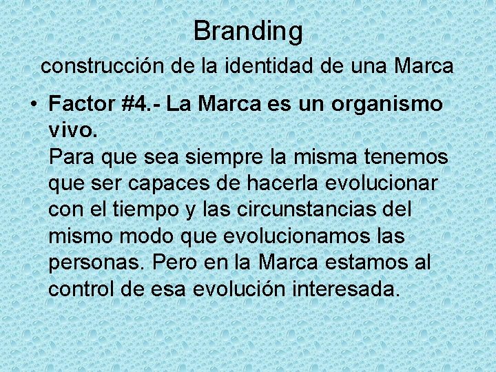 Branding construcción de la identidad de una Marca • Factor #4. - La Marca