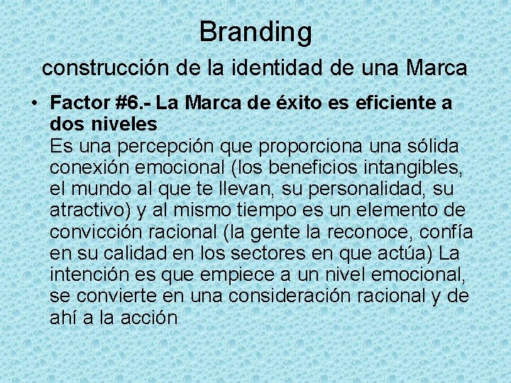 Branding construcción de la identidad de una Marca • Factor #6. - La Marca