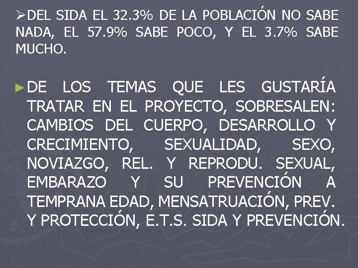 ØDEL SIDA EL 32. 3% DE LA POBLACIÓN NO SABE NADA, EL 57. 9%