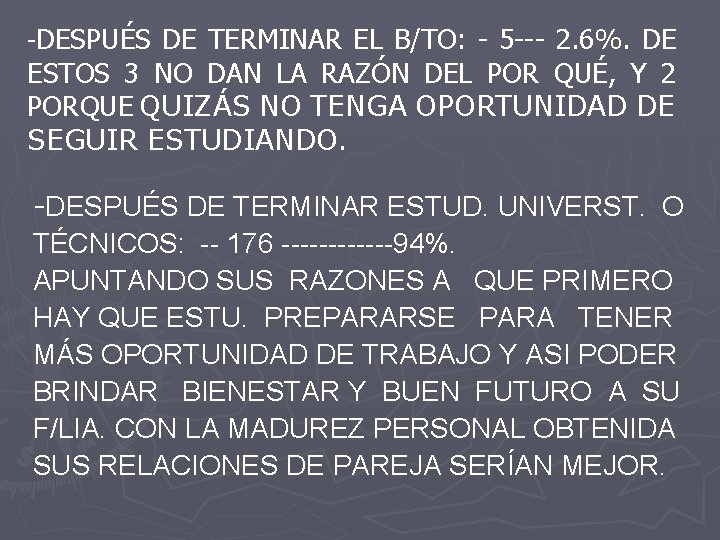 -DESPUÉS DE TERMINAR EL B/TO: - 5 --- 2. 6%. DE ESTOS 3 NO