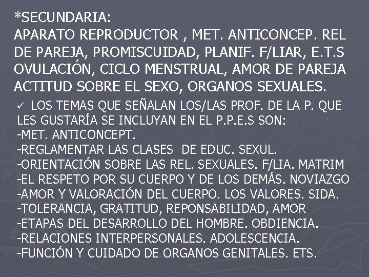 *SECUNDARIA: APARATO REPRODUCTOR , MET. ANTICONCEP. REL DE PAREJA, PROMISCUIDAD, PLANIF. F/LIAR, E. T.