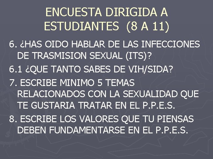 ENCUESTA DIRIGIDA A ESTUDIANTES (8 A 11) 6. ¿HAS OIDO HABLAR DE LAS INFECCIONES