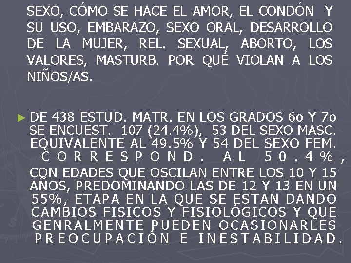 SEXO, CÓMO SE HACE EL AMOR, EL CONDÓN Y SU USO, EMBARAZO, SEXO ORAL,