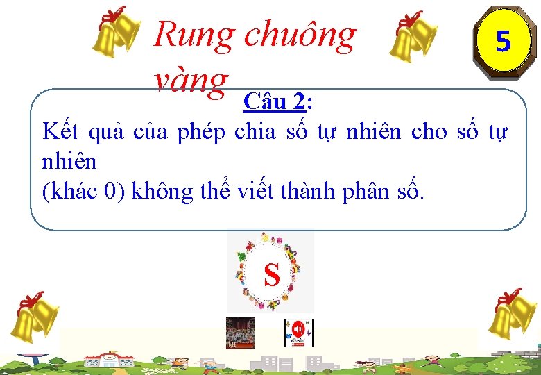 Rung chuông vàng Câu 2: 1230 54 Kết quả của phép chia số tự