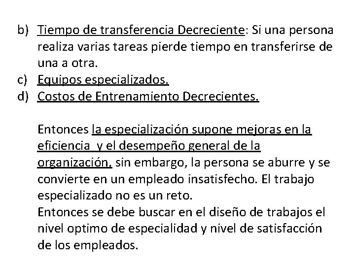 b) Tiempo de transferencia Decreciente: Si una persona realiza varias tareas pierde tiempo en