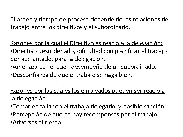 El orden y tiempo de proceso depende de las relaciones de trabajo entre los