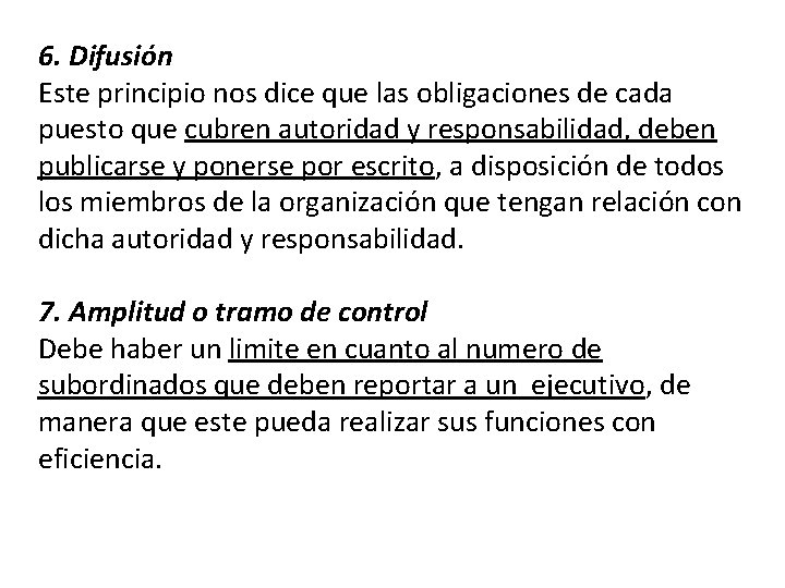 6. Difusión Este principio nos dice que las obligaciones de cada puesto que cubren