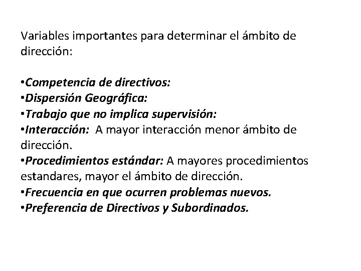 Variables importantes para determinar el ámbito de dirección: • Competencia de directivos: • Dispersión