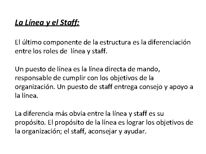 La Línea y el Staff: El último componente de la estructura es la diferenciación