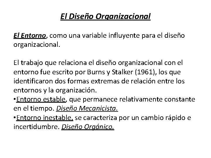 El Diseño Organizacional El Entorno, como una variable influyente para el diseño organizacional. El