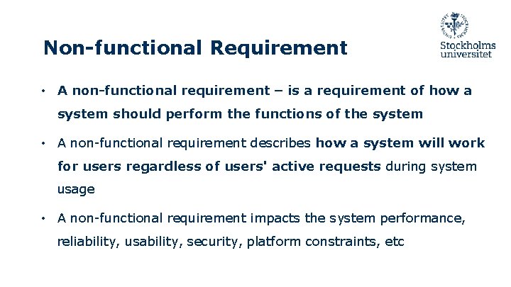 Non-functional Requirement • A non-functional requirement – is a requirement of how a system