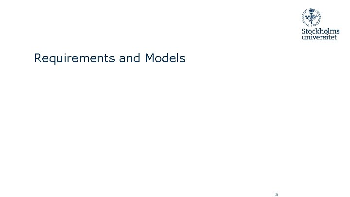 Requirements and Models 3 