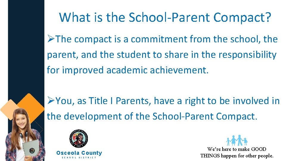 What is the School-Parent Compact? ØThe compact is a commitment from the school, the