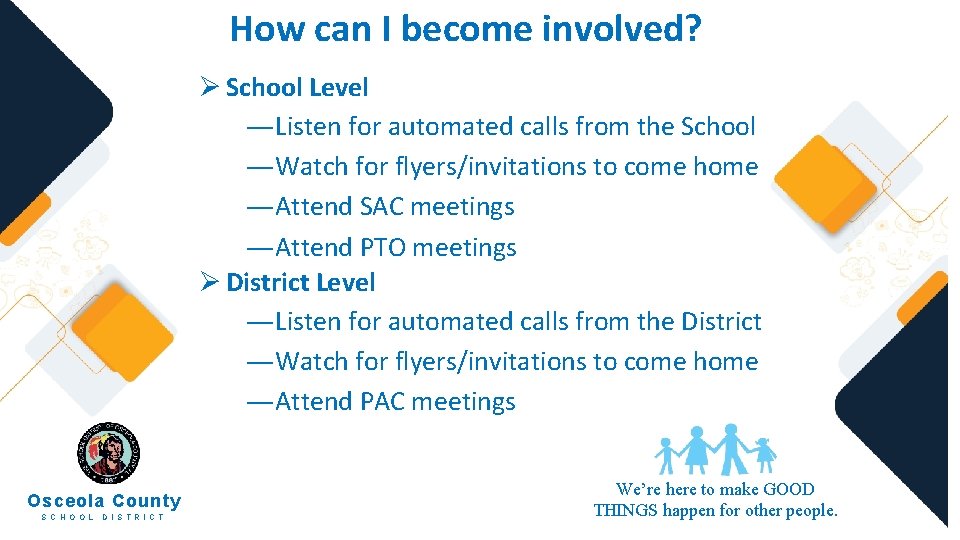 How can I become involved? Ø School Level ―Listen for automated calls from the