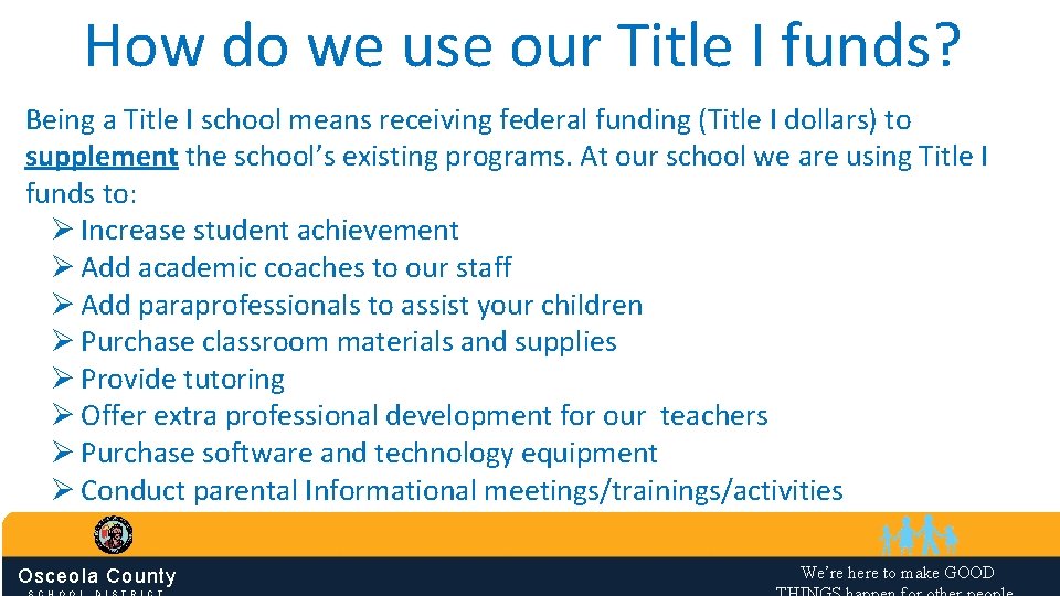 How do we use our Title I funds? Being a Title I school means