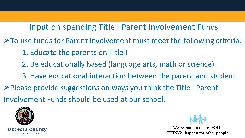 Input on spending Title I Parent Involvement Funds ØTo use funds for Parent Involvement