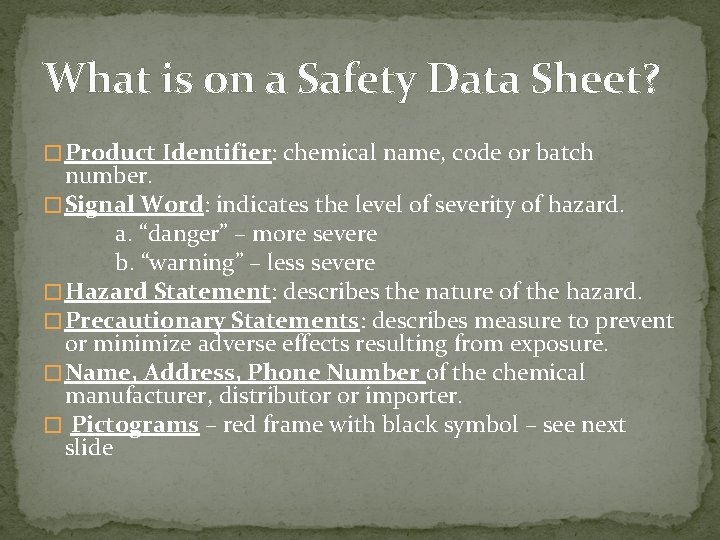 What is on a Safety Data Sheet? � Product Identifier: chemical name, code or