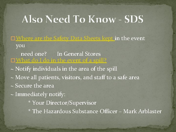 Also Need To Know - SDS � Where are the Safety Data Sheets kept