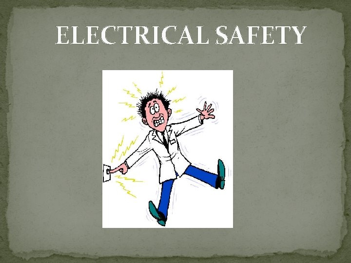 ELECTRICAL SAFETY 