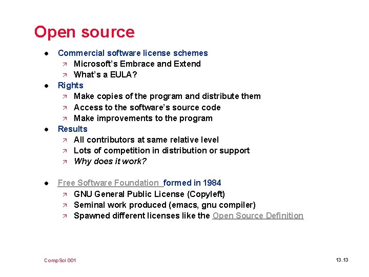 Open source l l Commercial software license schemes ä Microsoft’s Embrace and Extend ä