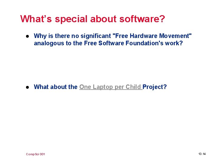 What’s special about software? l Why is there no significant "Free Hardware Movement" analogous