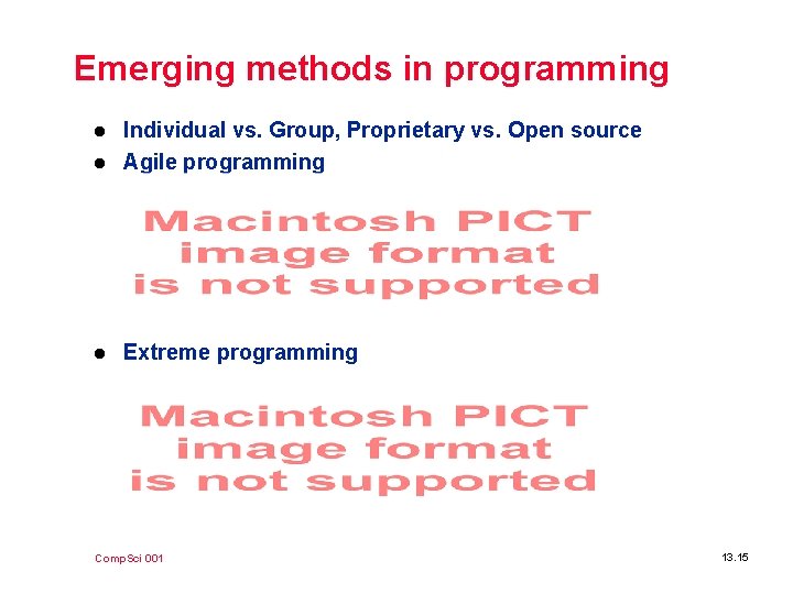 Emerging methods in programming l Individual vs. Group, Proprietary vs. Open source Agile programming