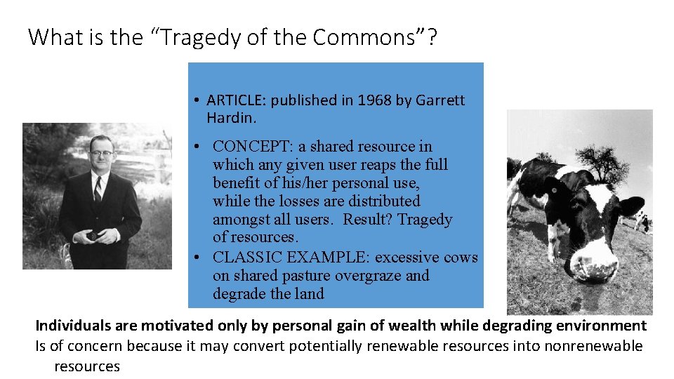 What is the “Tragedy of the Commons”? • ARTICLE: published in 1968 by Garrett