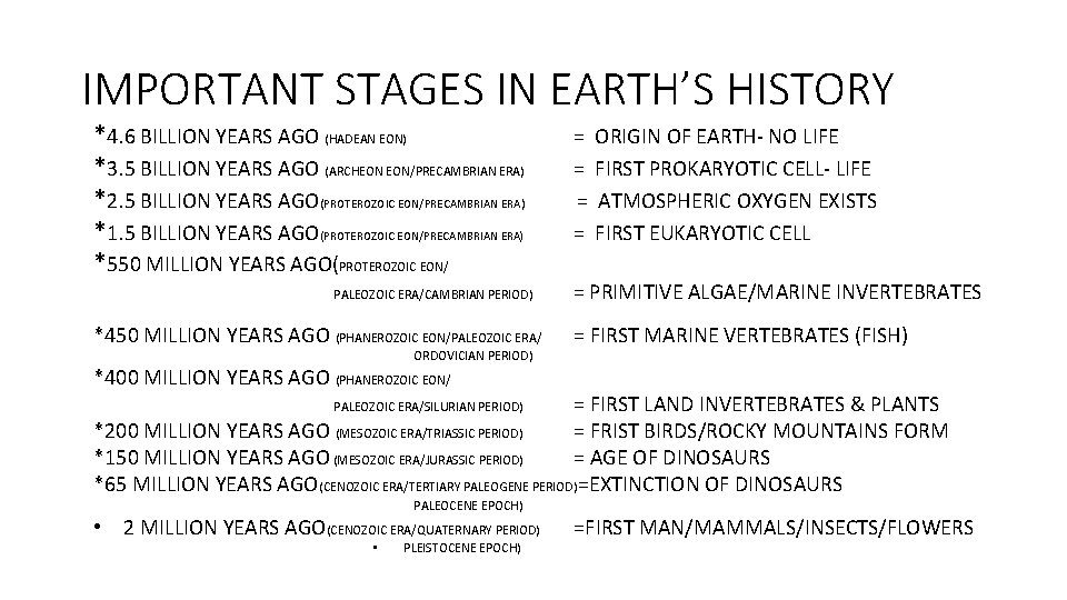 IMPORTANT STAGES IN EARTH’S HISTORY *4. 6 BILLION YEARS AGO (HADEAN EON) *3. 5