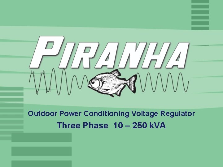 Outdoor Power Conditioning Voltage Regulator Three Phase 10 – 250 k. VA 