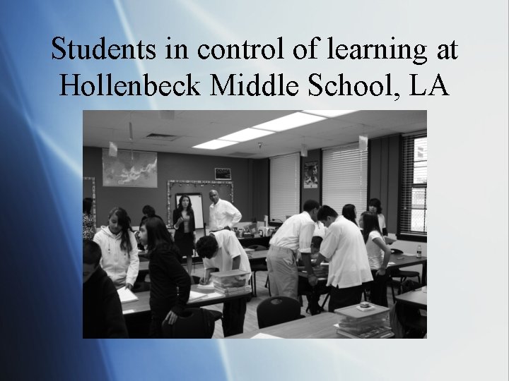 Students in control of learning at Hollenbeck Middle School, LA 