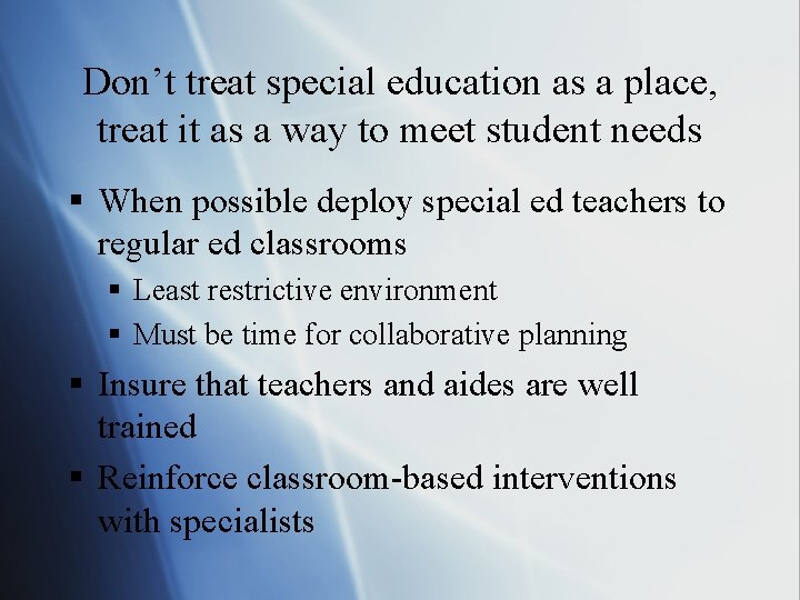 Don’t treat special education as a place, treat it as a way to meet