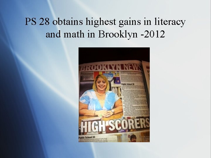 PS 28 obtains highest gains in literacy and math in Brooklyn -2012 