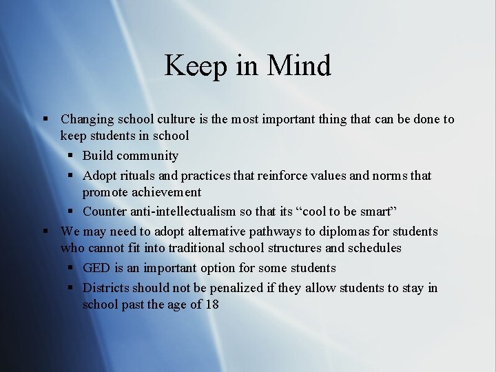 Keep in Mind § Changing school culture is the most important thing that can
