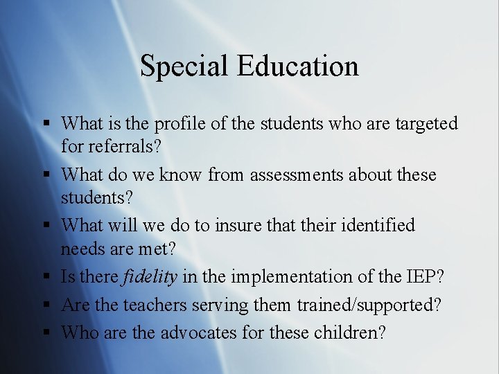 Special Education § What is the profile of the students who are targeted for