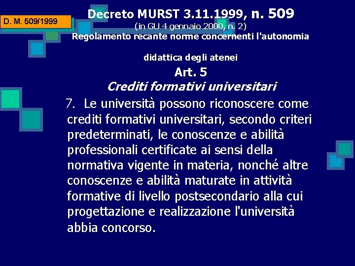 D. M. 509/1999 Decreto MURST 3. 11. 1999, n. 509 (in GU 4 gennaio