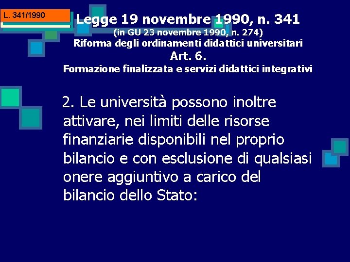 L. 341/1990 ALLEGATO Legge 19 novembre 1990, n. 341 (in GU 23 novembre 1990,