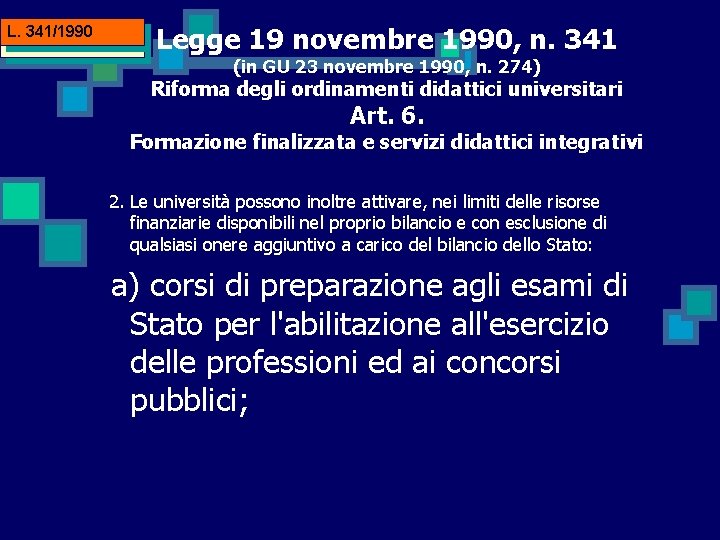 L. 341/1990 ALLEGATO Legge 19 novembre 1990, n. 341 (in GU 23 novembre 1990,