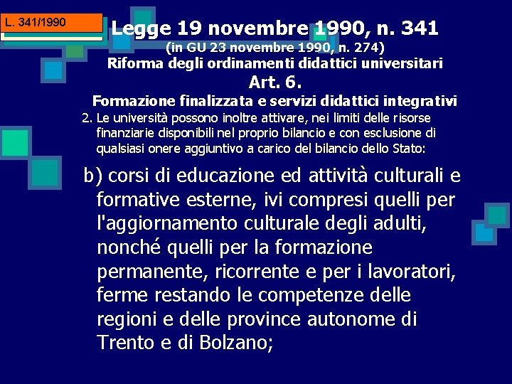 L. 341/1990 ALLEGATO Legge 19 novembre 1990, n. 341 (in GU 23 novembre 1990,