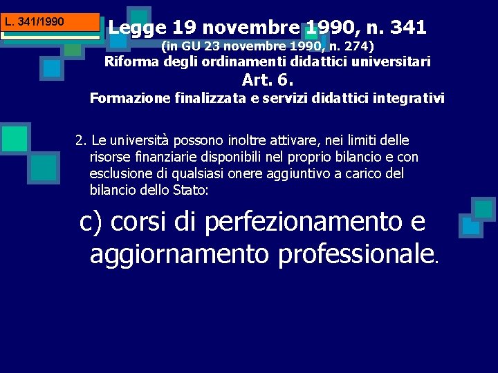 L. 341/1990 ALLEGATO Legge 19 novembre 1990, n. 341 (in GU 23 novembre 1990,