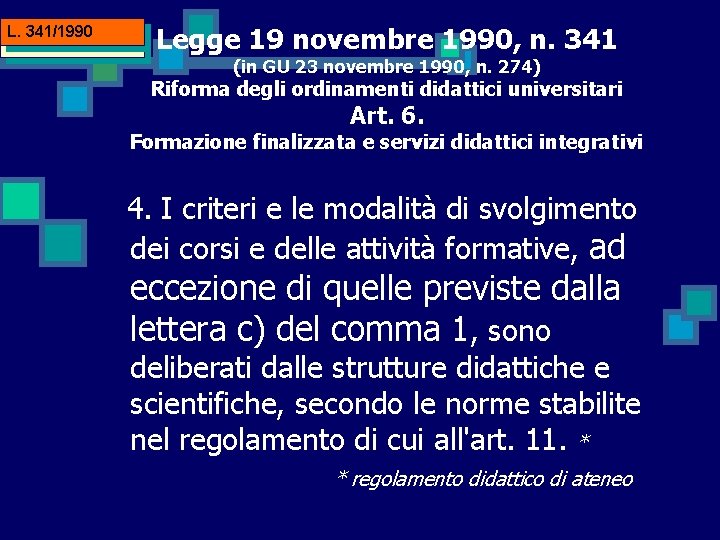 L. 341/1990 ALLEGATO Legge 19 novembre 1990, n. 341 (in GU 23 novembre 1990,