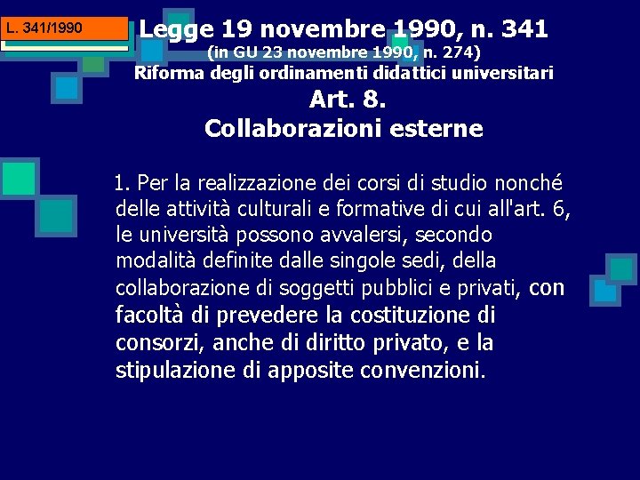 L. 341/1990 ALLEGATO Legge 19 novembre 1990, n. 341 (in GU 23 novembre 1990,