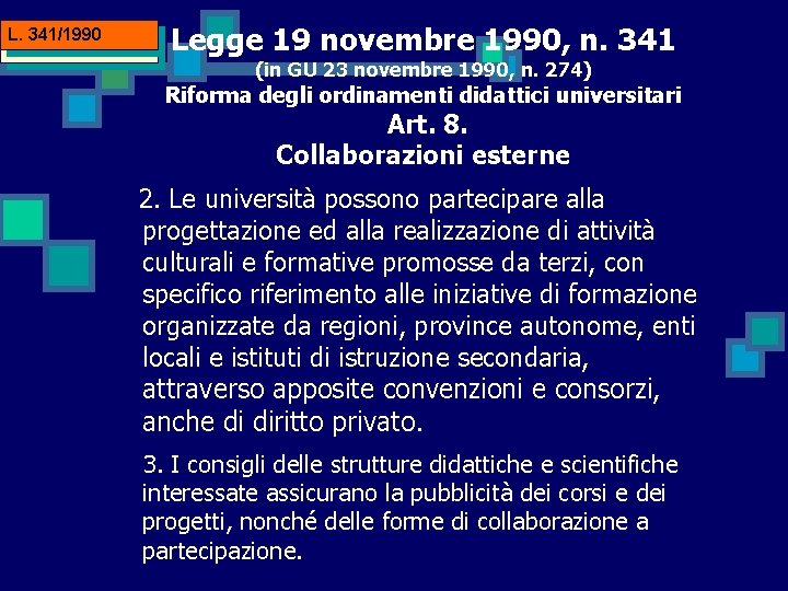 L. 341/1990 ALLEGATO Legge 19 novembre 1990, n. 341 (in GU 23 novembre 1990,