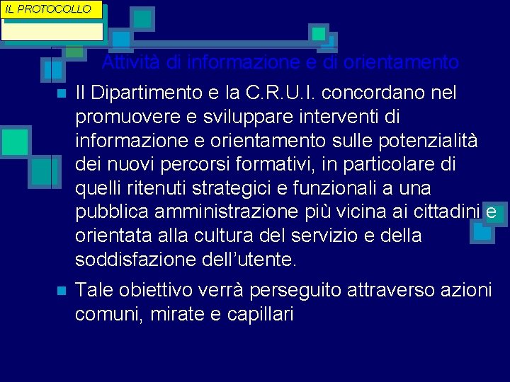 IL PROTOCOLLO Black. PC: Attività di informazione e di orientamento n Il Dipartimento e