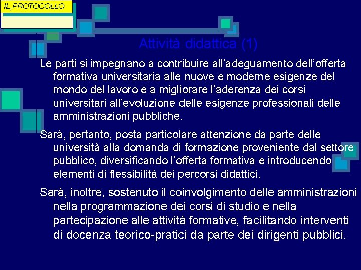 IL, PROTOCOLLO Black. PC: Attività didattica (1) Le parti si impegnano a contribuire all’adeguamento